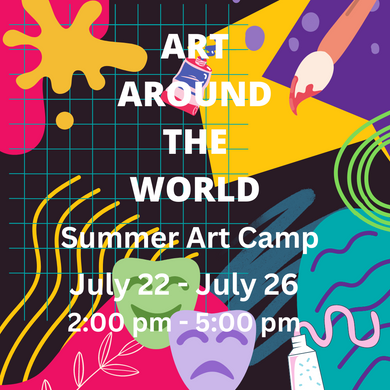 July 22-26, 2024 2:00 pm - 5:00 pm, Art Around the World Summer Art Camp